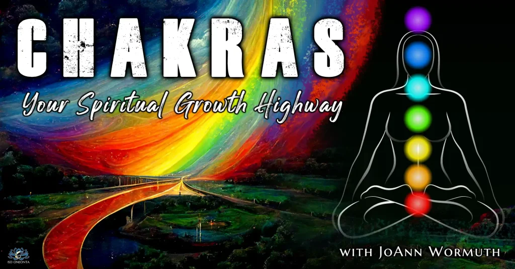 Chakras Your Spiritual Growth Highway, with JoAnn Wormuth