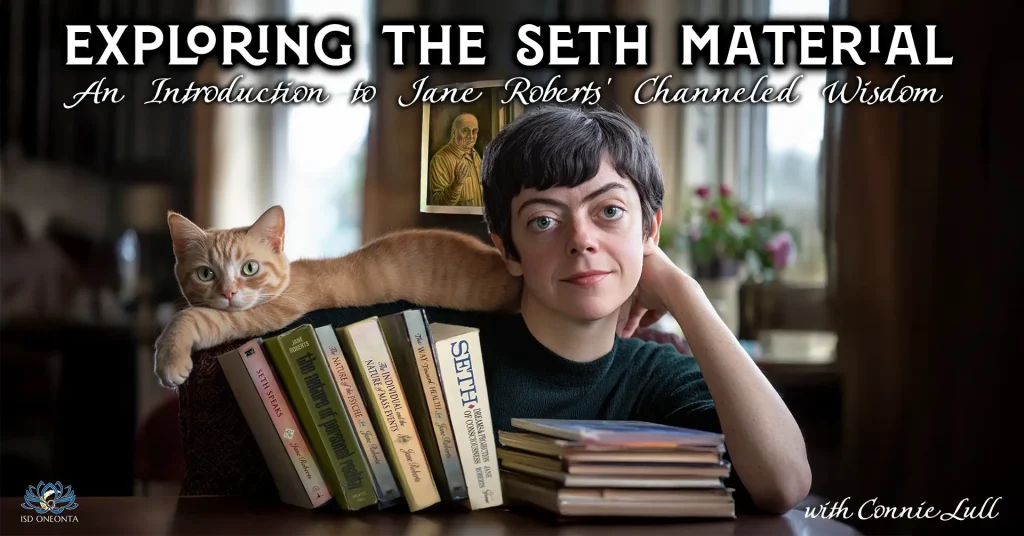 Exploring the Seth Material, with Connie Lull