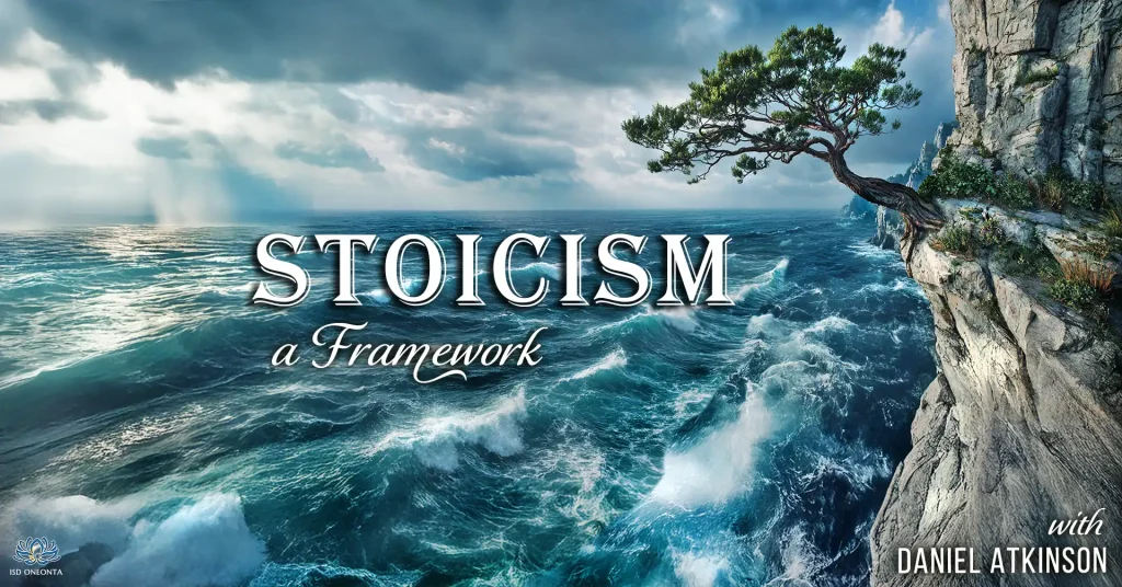 Stoicism a Framework, with Daniel Atkinson