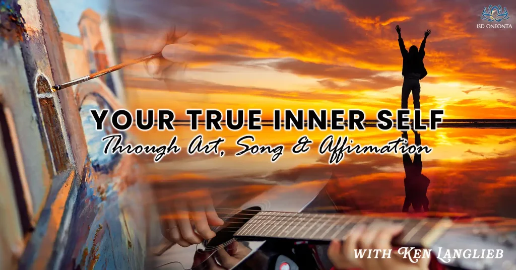 Your Inner Self through art, song and affirmation with Ken Langlieb