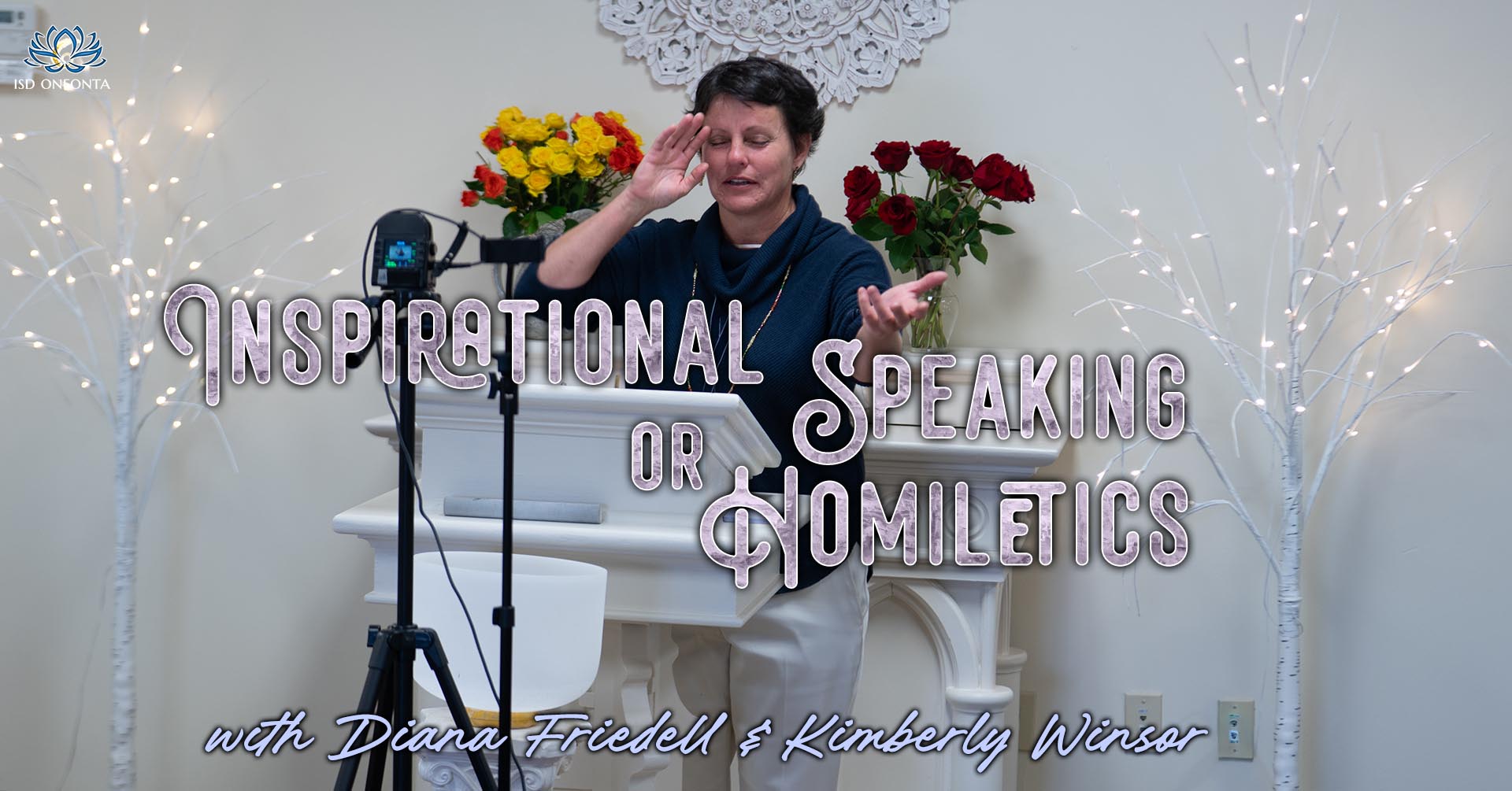 Inspirational Speaking or Homiletics, with Diana Friedell and Kimberly Winsor