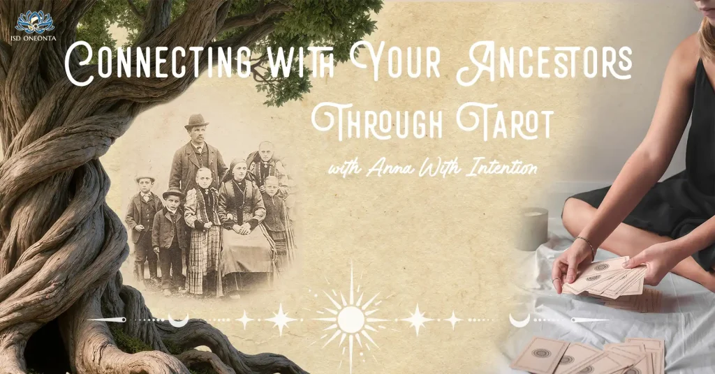Connecting with Your Ancestors Through Tarot, with Anna With Intention
